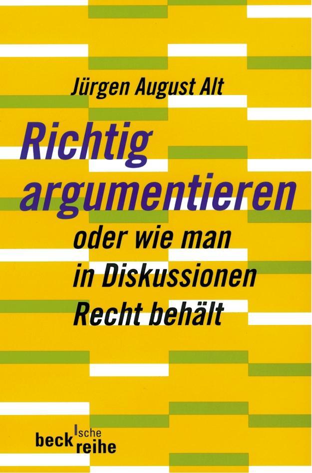 Cover: 9783406421464 | Richtig argumentieren | Oder wie man in Diskussionen Recht behält