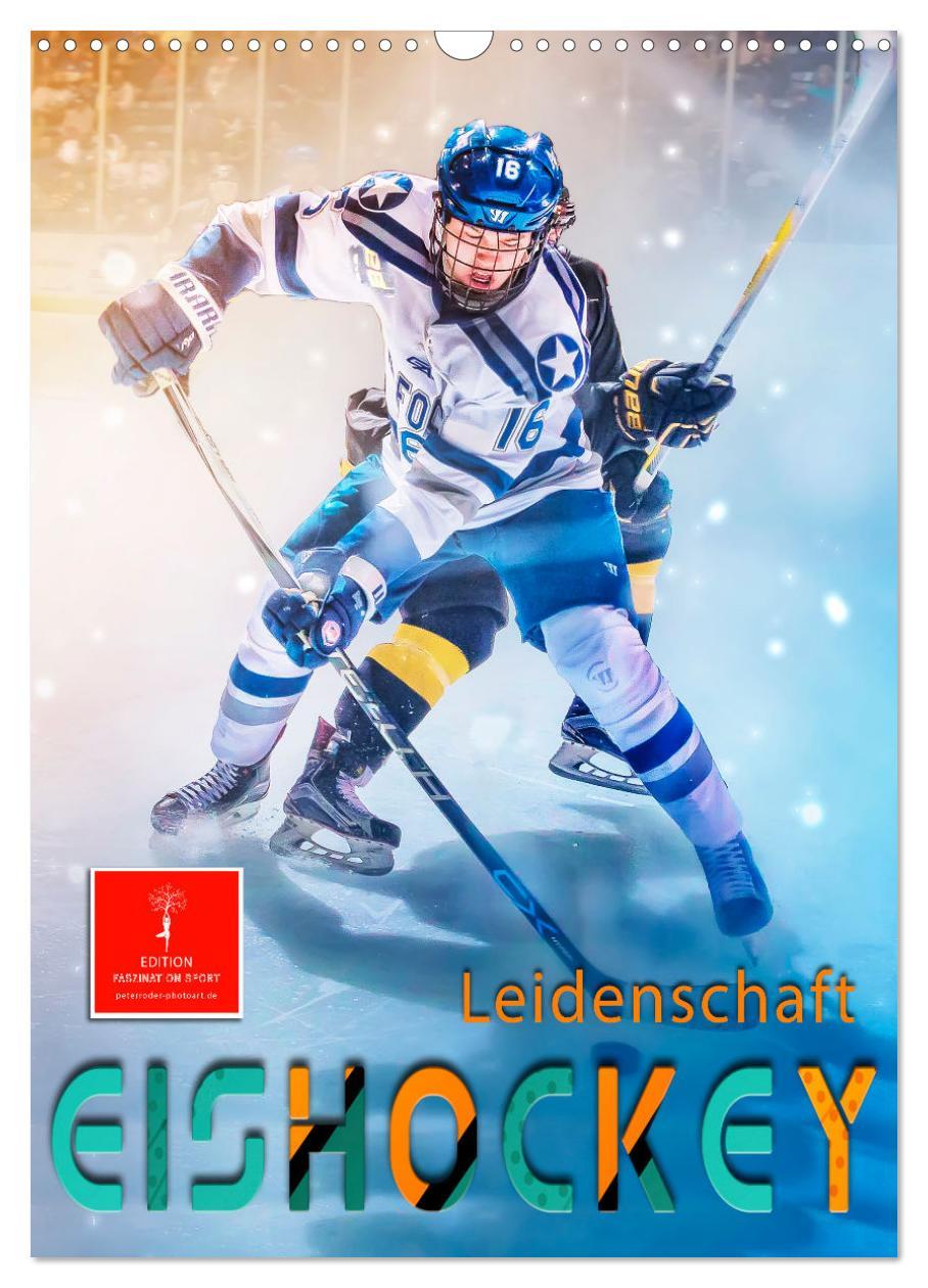 Cover: 9783435910670 | Eishockey Leidenschaft (Wandkalender 2025 DIN A3 hoch), CALVENDO...