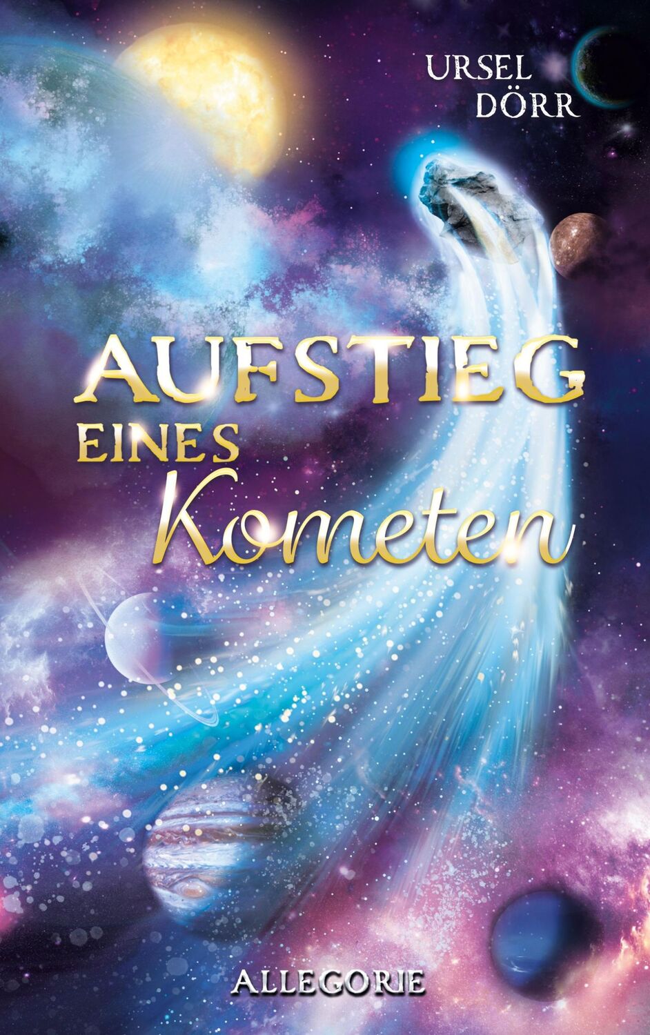 Cover: 9783739201825 | Aufstieg eines Kometen | Eine Allegorie | Ursel Dörr | Taschenbuch