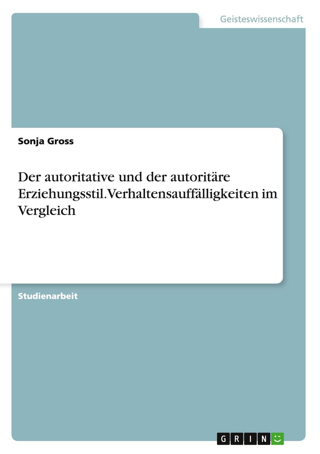 Cover: 9783668135987 | Der autoritative und der autoritäre Erziehungsstil....