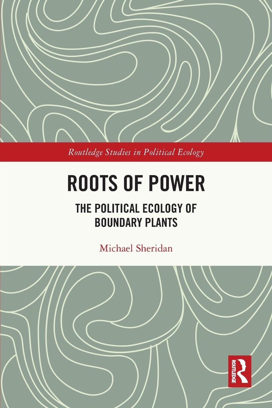 Cover: 9781032411422 | Roots of Power | The Political Ecology of Boundary Plants | Sheridan