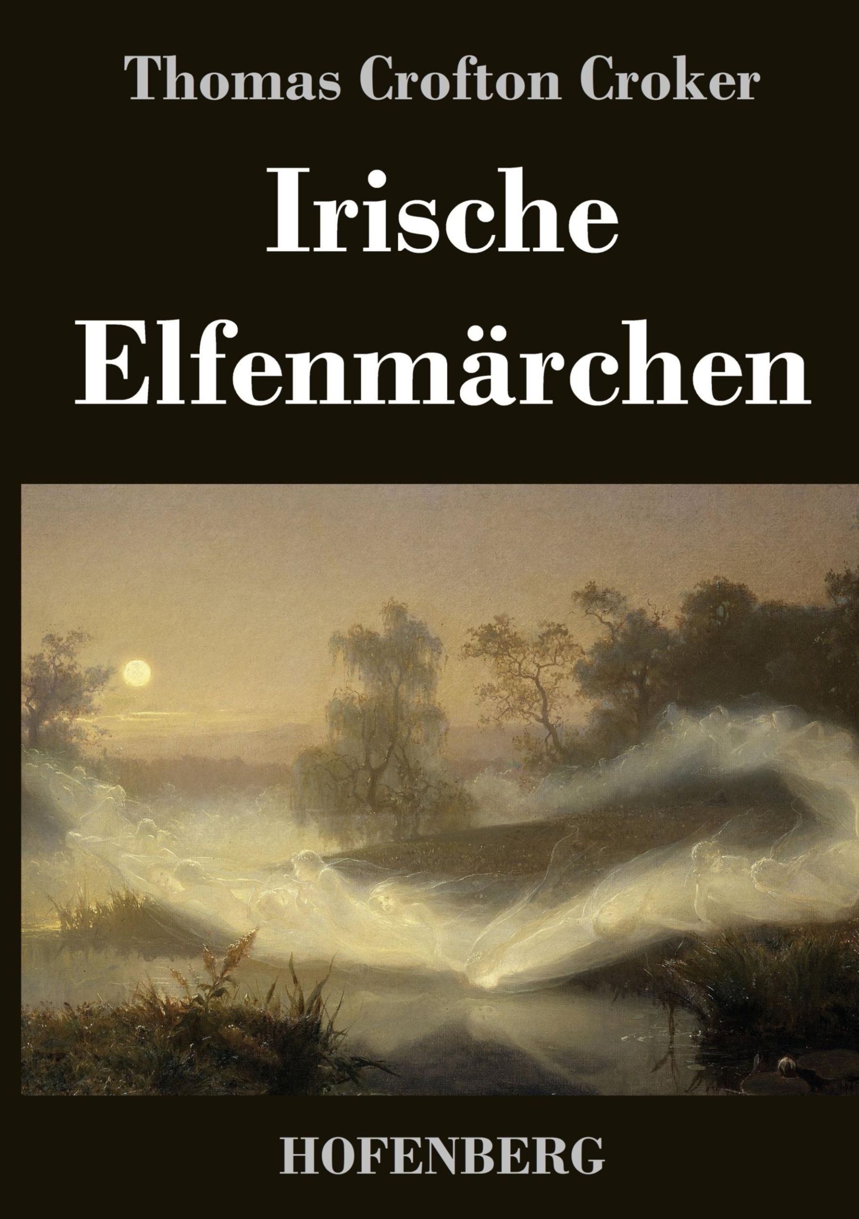 Cover: 9783843026680 | Irische Elfenmärchen | Thomas Crofton Croker | Buch | 116 S. | Deutsch