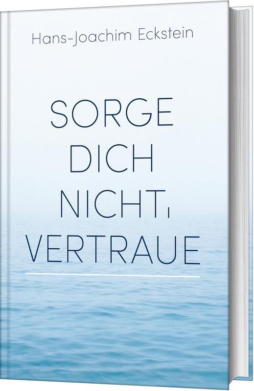 Cover: 9783775161282 | Sorge dich nicht, vertraue! | Gedanken, die tragen | Eckstein | Buch