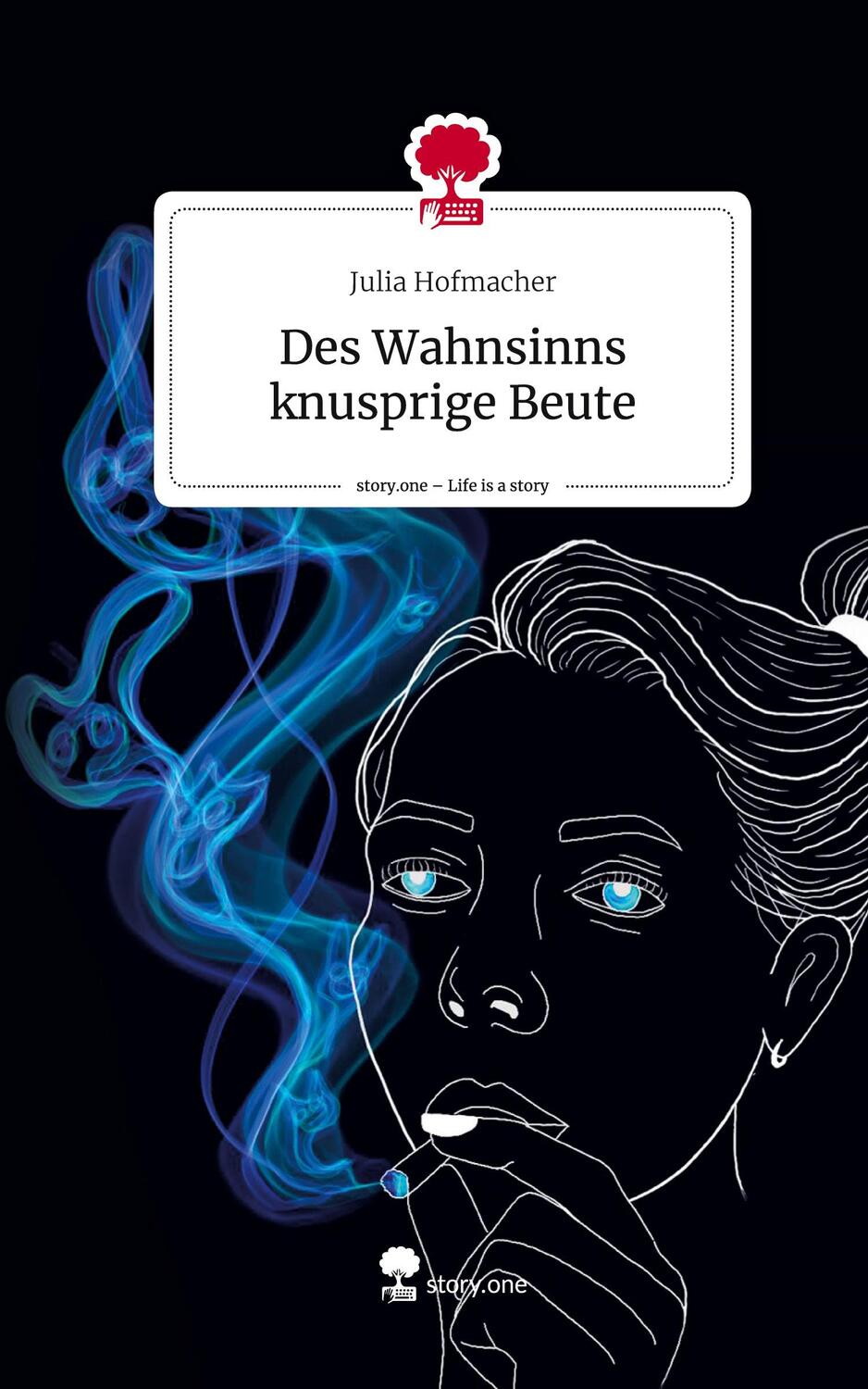 Cover: 9783711561916 | Des Wahnsinns knusprige Beute. Life is a Story - story.one | Hofmacher