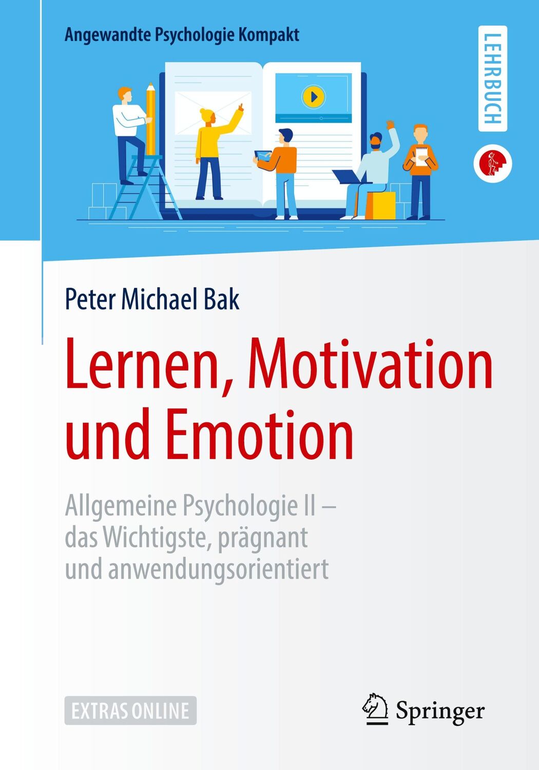 Cover: 9783662596906 | Lernen, Motivation und Emotion | Peter Michael Bak | Taschenbuch | X