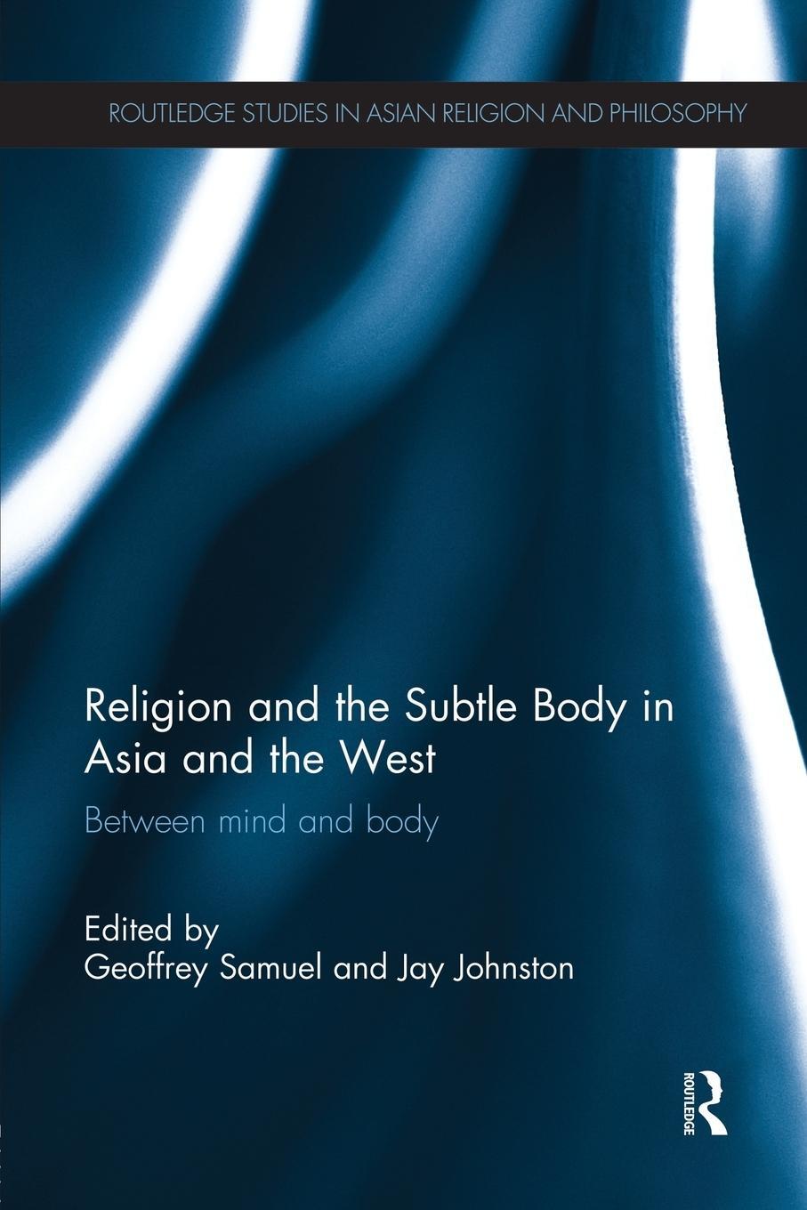 Cover: 9781138119376 | Religion and the Subtle Body in Asia and the West | Geoffrey Samuel