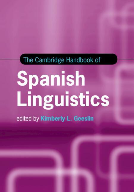 Cover: 9781316626764 | The Cambridge Handbook of Spanish Linguistics | Kimberly L. Geeslin