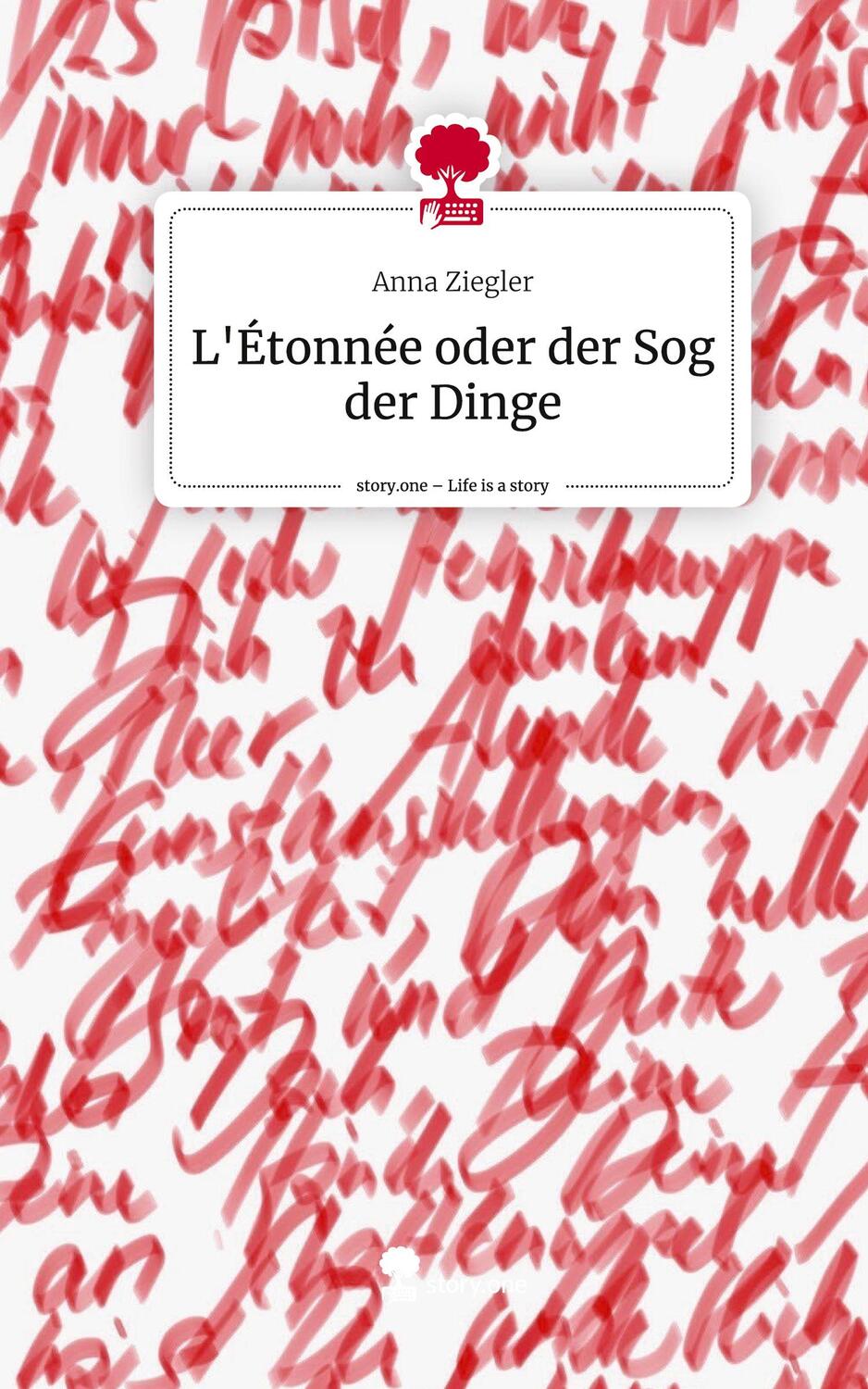 Cover: 9783711542021 | L'Étonnée oder der Sog der Dinge. Life is a Story - story.one | Buch