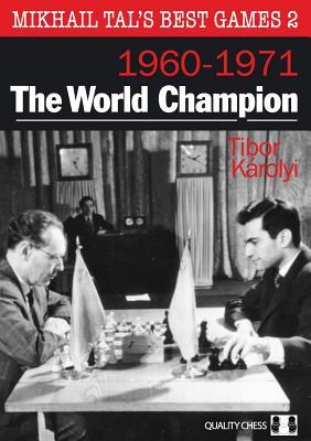 Cover: 9781907982798 | The World Champion: Mikhail Tal's Best Games 2 | Tibor Karolyi | Buch