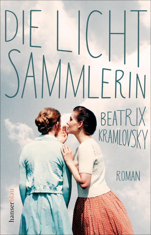 Cover: 9783446261921 | Die Lichtsammlerin | Roman | Beatrix Kramlovsky | Taschenbuch | 256 S.