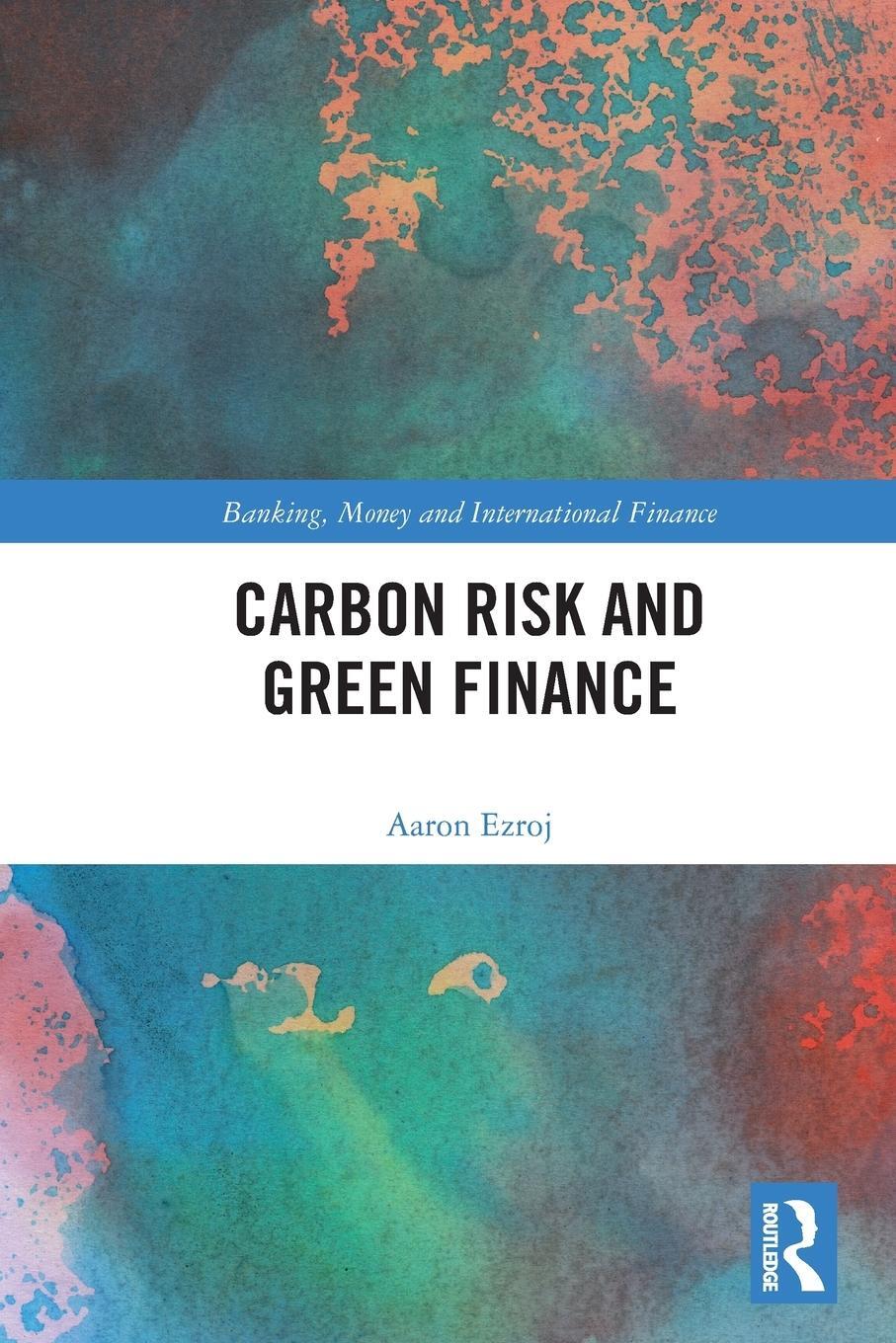 Cover: 9780367559922 | Carbon Risk and Green Finance | Aaron Ezroj | Taschenbuch | Paperback