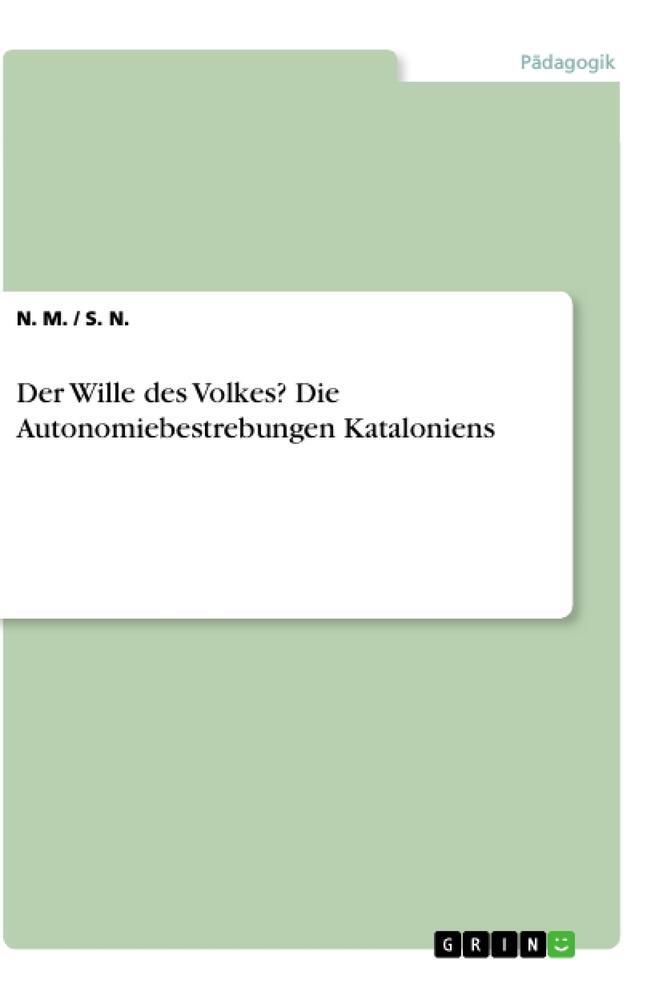 Cover: 9783668684690 | Der Wille des Volkes? Die Autonomiebestrebungen Kataloniens | Buch