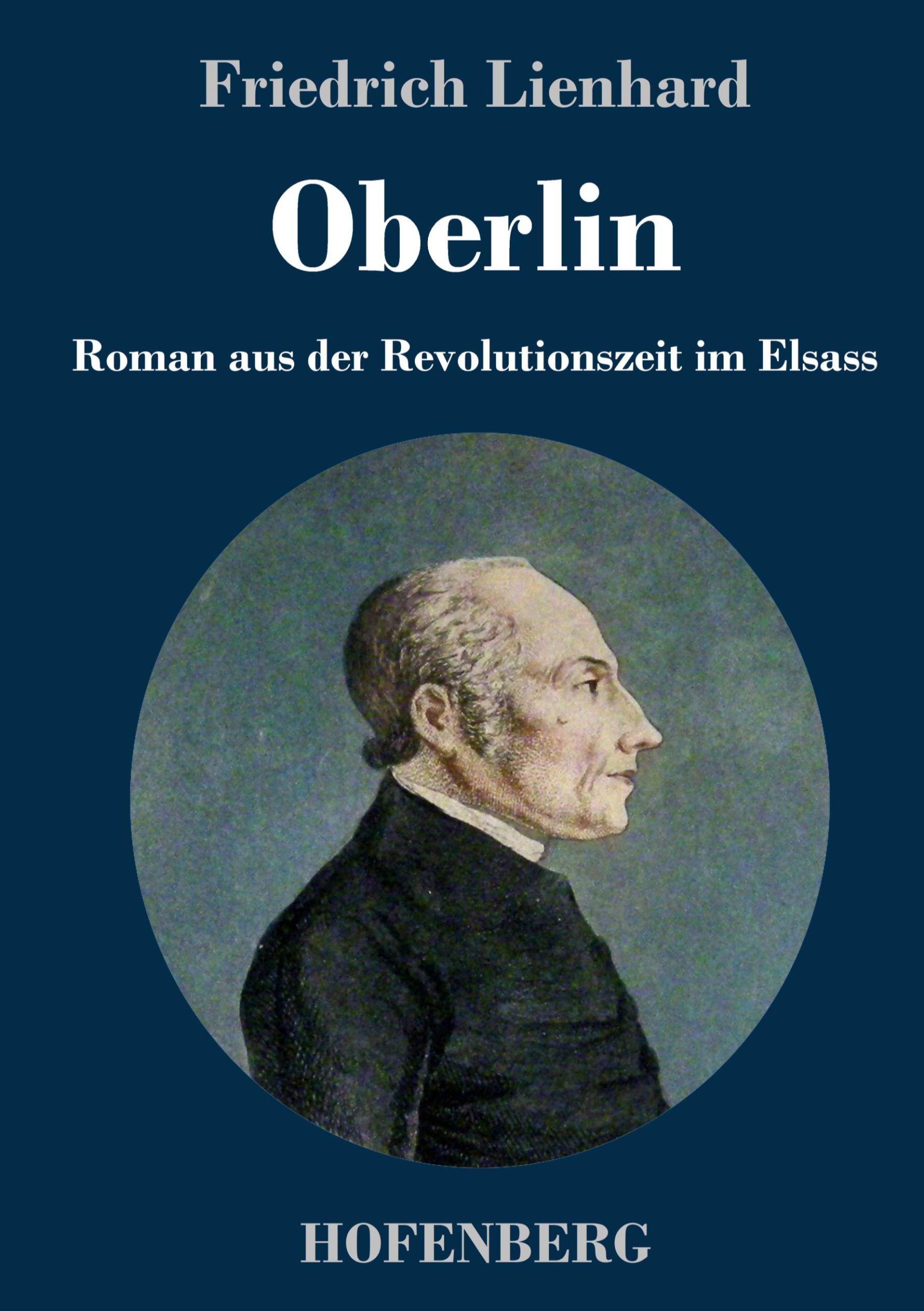 Cover: 9783743732131 | Oberlin | Roman aus der Revolutionszeit im Elsass | Friedrich Lienhard