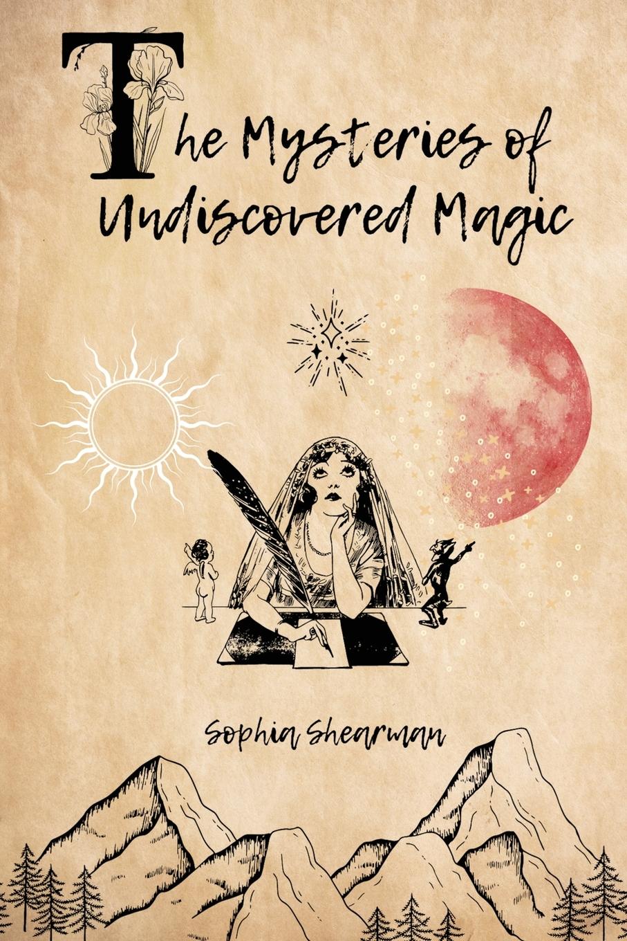 Cover: 9798991391405 | The Mysteries of Undiscovered Magic | Poetry and Prose | Shearman