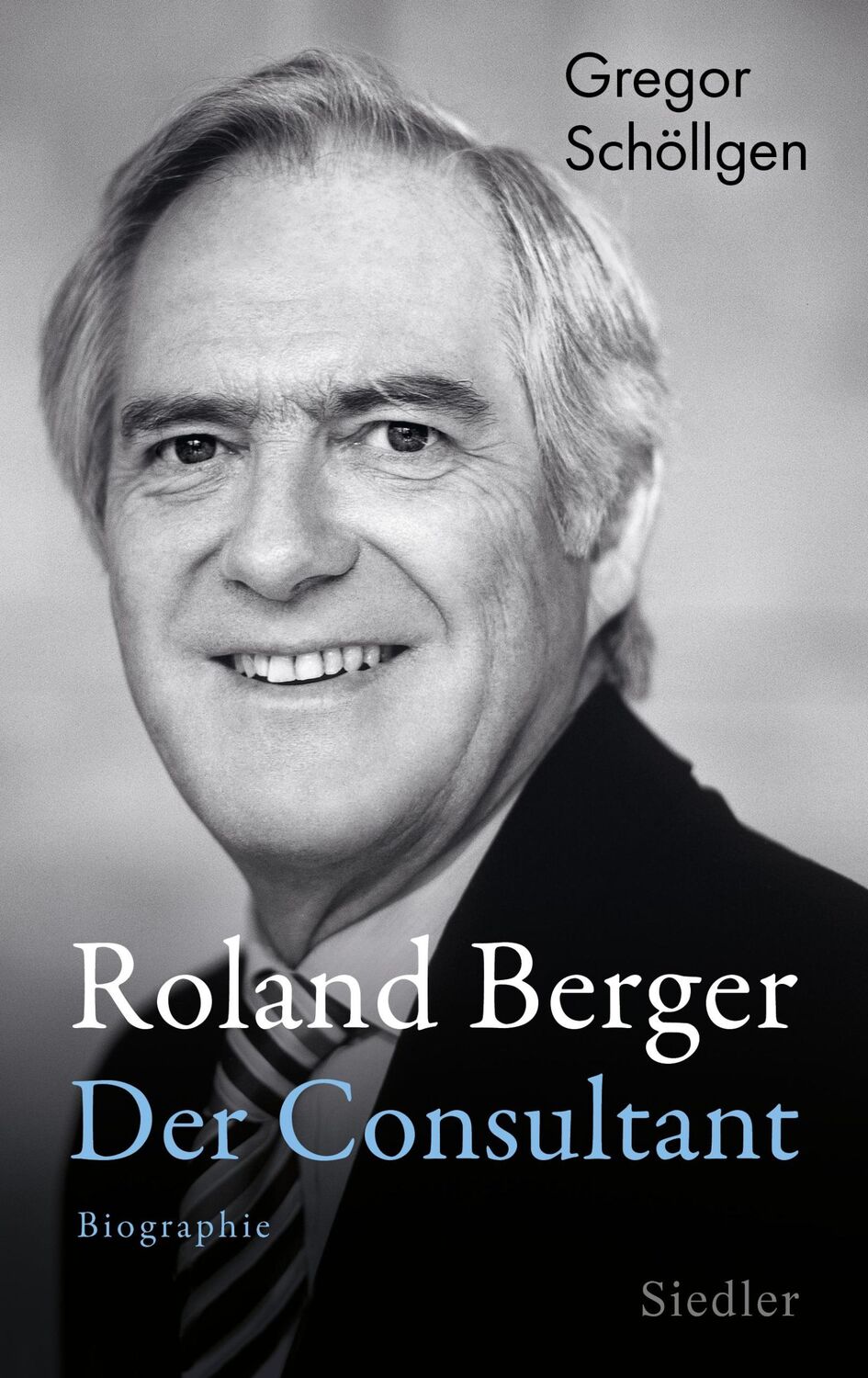 Cover: 9783827501752 | Roland Berger - Der Consultant | Biographie | Gregor Schöllgen | Buch