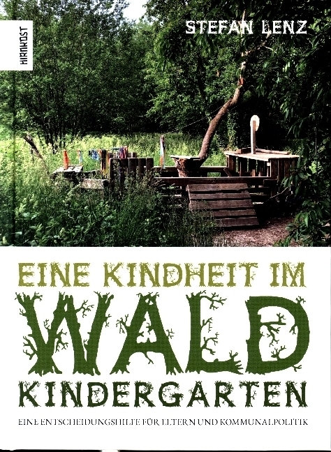 Cover: 9783948675844 | Eine Kindheit im Waldkindergarten | Stefan Lenz | Buch | 2021