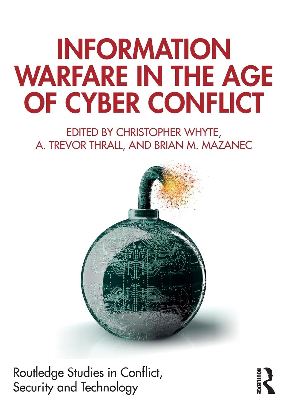 Cover: 9781138600935 | Information Warfare in the Age of Cyber Conflict | Christopher Whyte