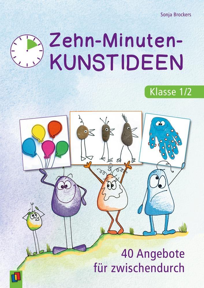 Cover: 9783834649089 | Zehn-Minuten-Kunstideen  Klasse 1/2 | 40 Angebote für zwischendurch