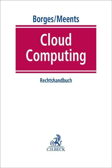 Cover: 9783406645907 | Cloud Computing | Rechtshandbuch | Buch | XXXIII | Deutsch | 2013