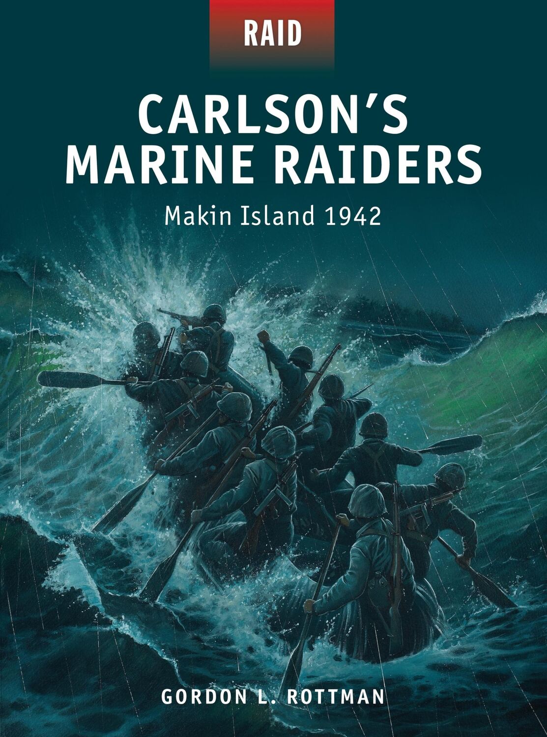 Cover: 9781472803276 | Carlson's Marine Raiders | Makin Island 1942 | Gordon L Rottman | Buch