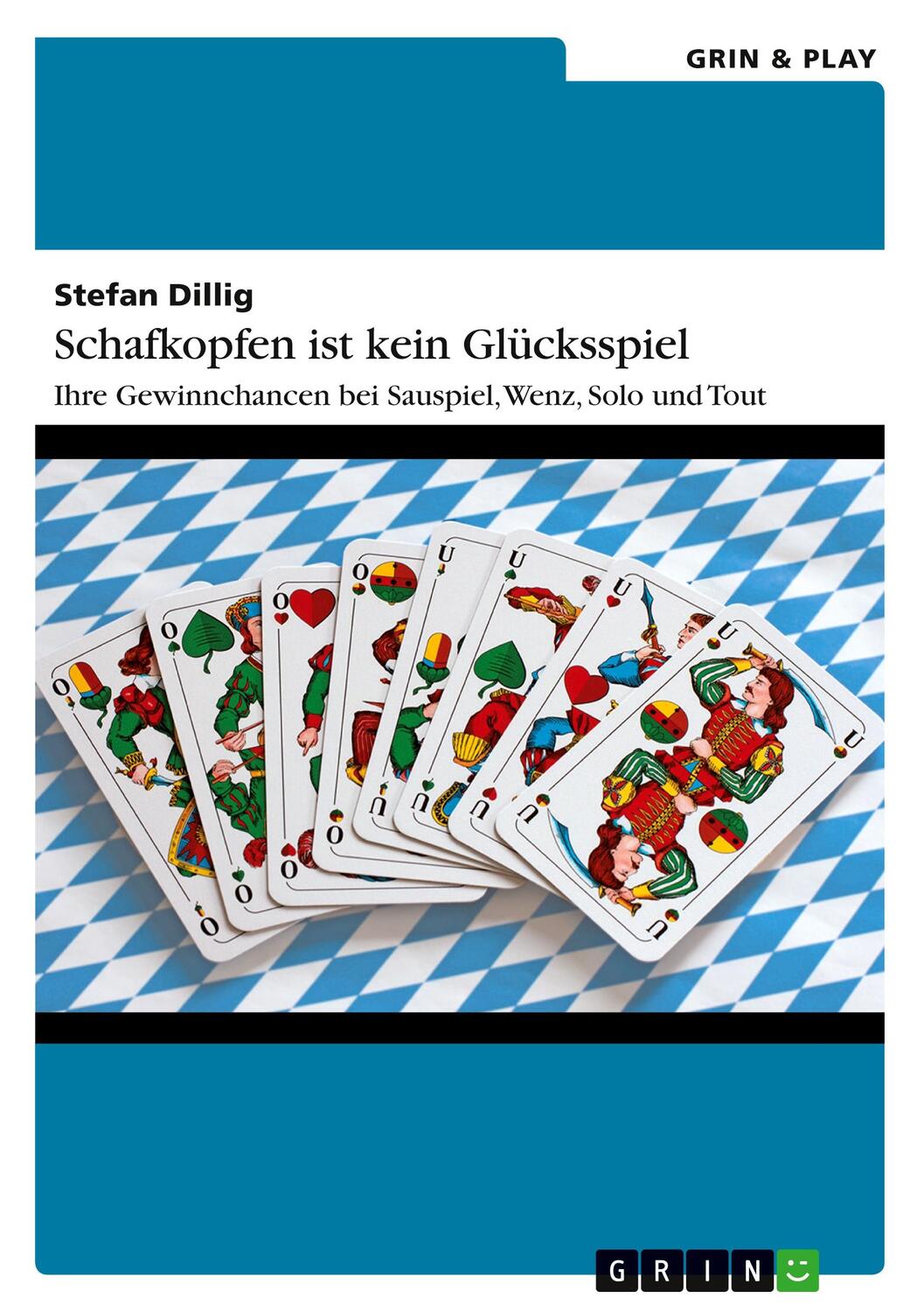 Cover: 9783656417705 | Schafkopfen ist kein Glücksspiel | Stefan Dillig | Taschenbuch | 2013