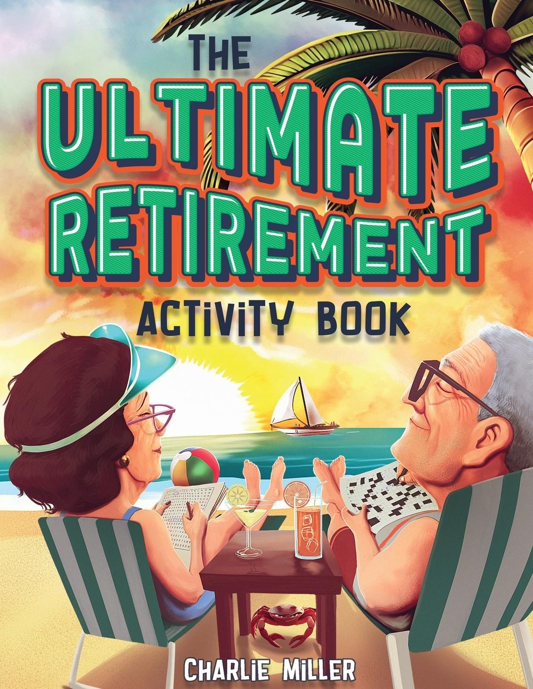 Cover: 9781648451065 | The Ultimate Retirement Activity Book | Charlie Miller | Taschenbuch