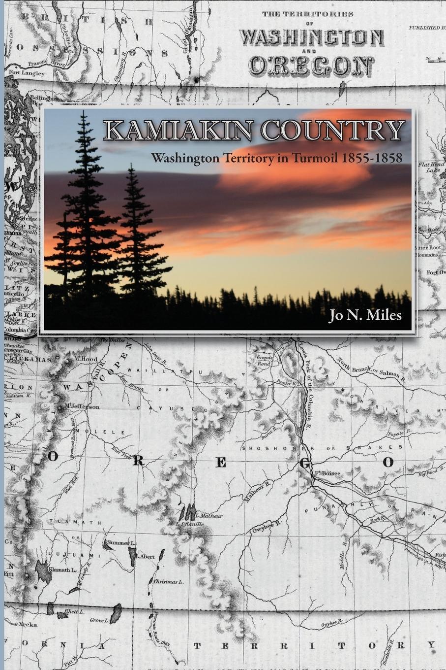 Cover: 9780870045950 | Kamiakin Country | Washington Territory in Turmoil 1855-1858 | Miles