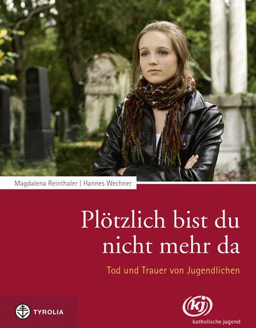 Cover: 9783702230593 | Plötzlich bist du nicht mehr da | Tod und Trauer von Jugendlichen