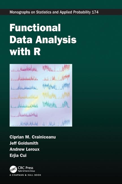 Cover: 9781032244716 | Functional Data Analysis with R | Ciprian M Crainiceanu (u. a.) | Buch