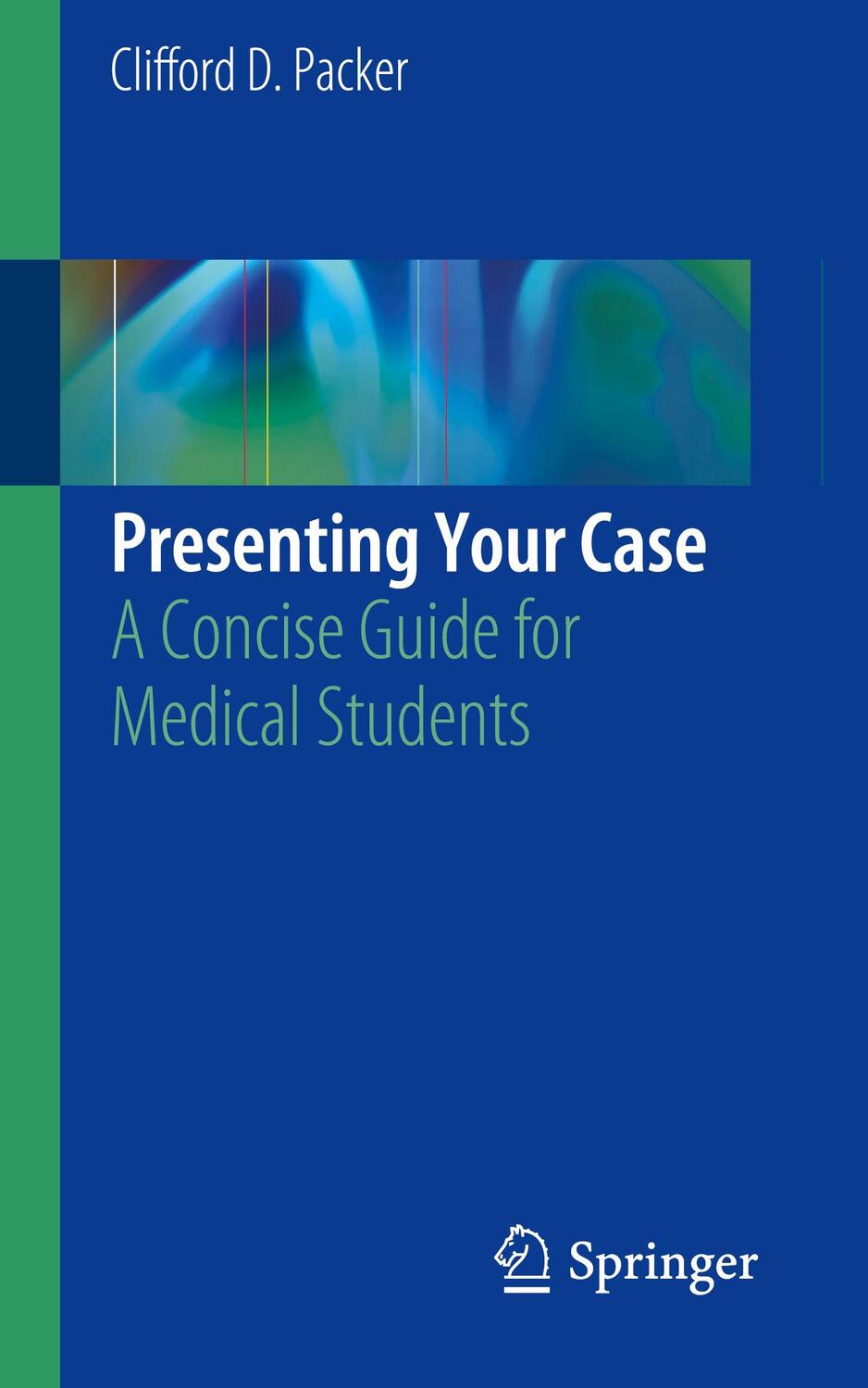 Cover: 9783030137915 | Presenting Your Case | A Concise Guide for Medical Students | Packer