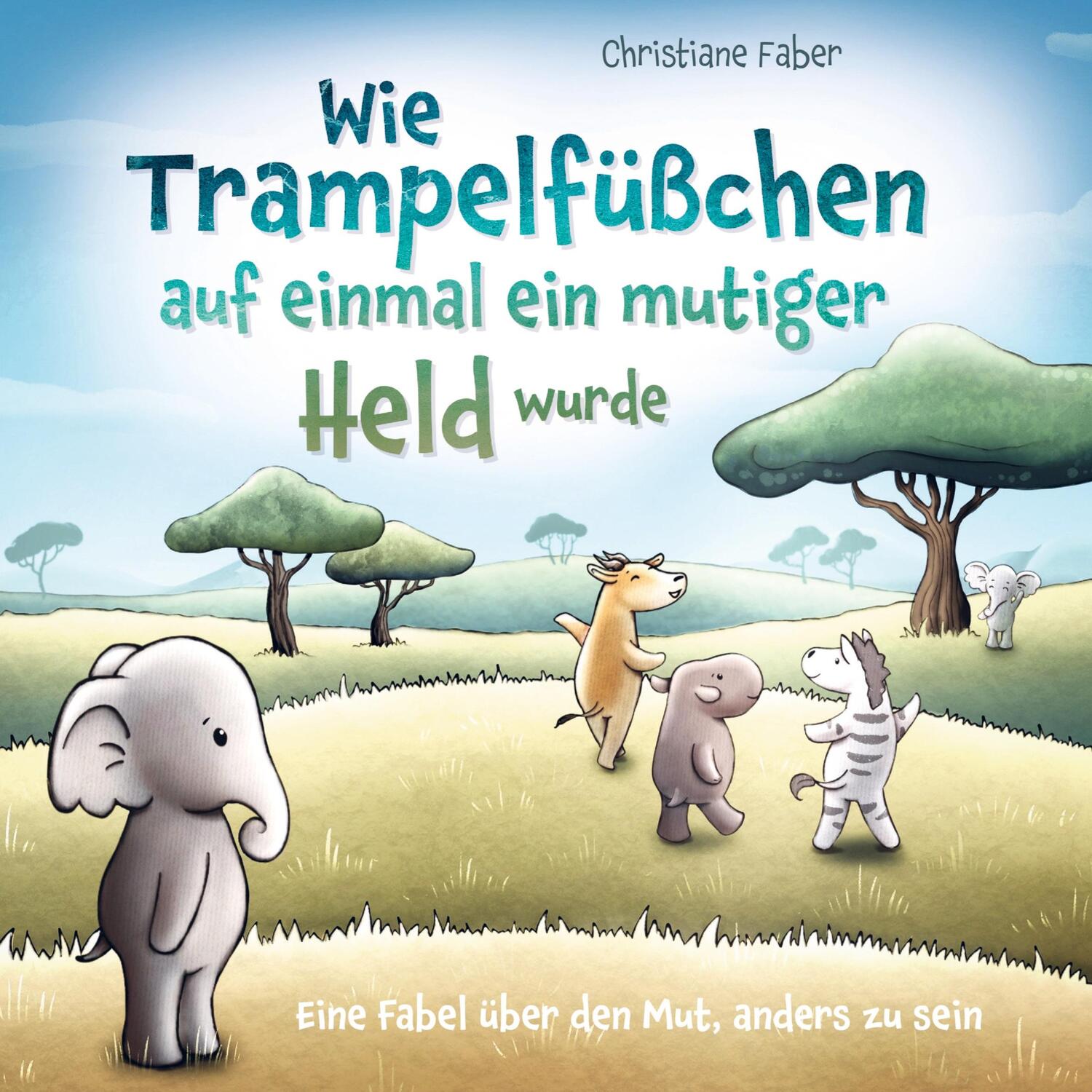 Cover: 9789403610177 | Wie Trampelfüßchen auf einmal ein mutiger Held wurde | Faber | Buch