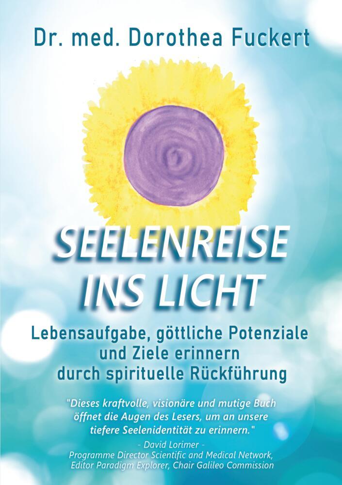 Cover: 9783384395047 | SEELENREISE INS LICHT. Lebensaufgabe, göttliche Potenziale und...