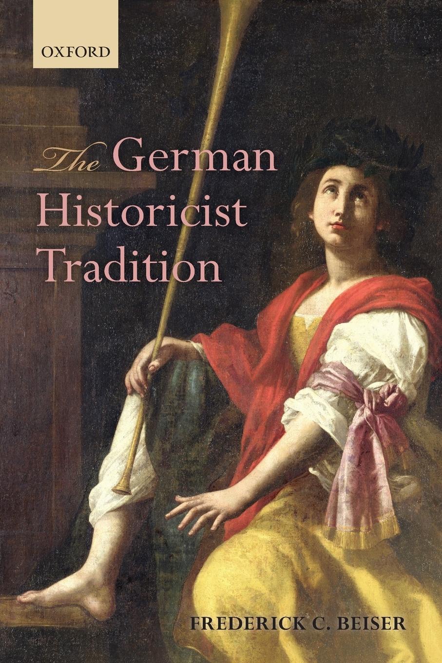 Cover: 9780198709411 | GERMAN HISTORICIST TRADITION P | Beiser | Taschenbuch | Englisch