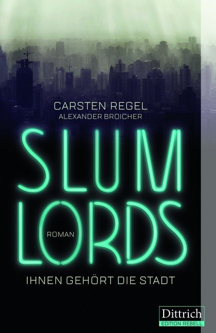 Cover: 9783943941982 | Slumlords. Ihnen gehört die Stadt | Roman | Carsten Regel (u. a.)