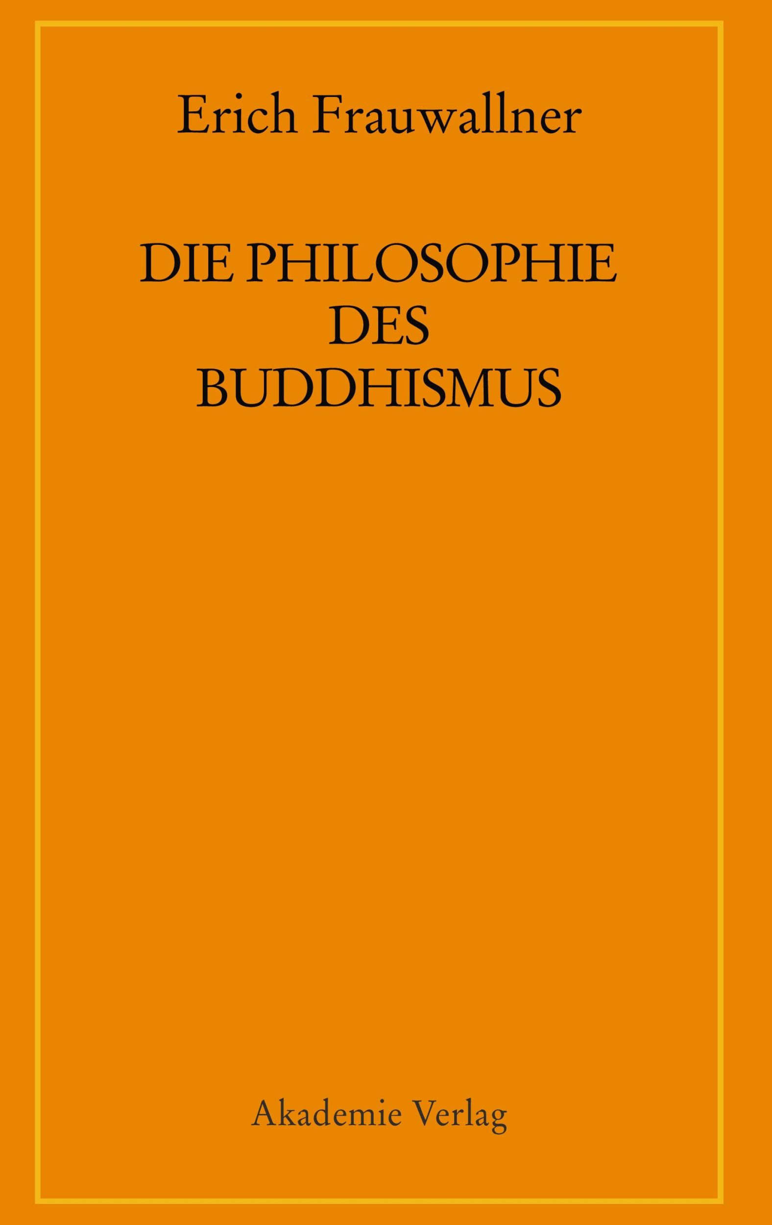 Cover: 9783050045313 | Die Philosophie des Buddhismus | Erich Frauwallner | Buch | LIII