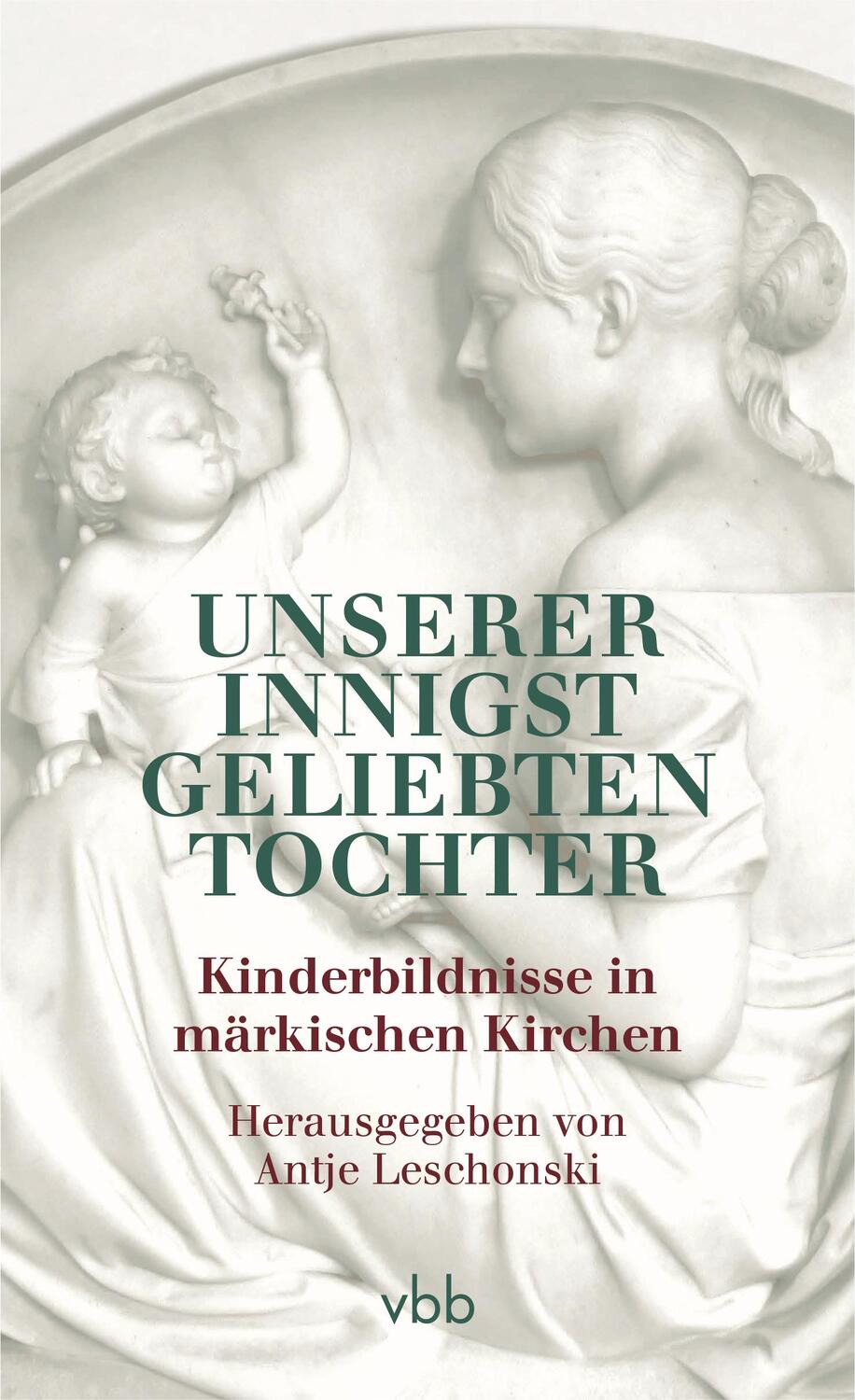 Cover: 9783969820339 | Unserer innigst geliebten Tochter | Antje Leschonski | Taschenbuch