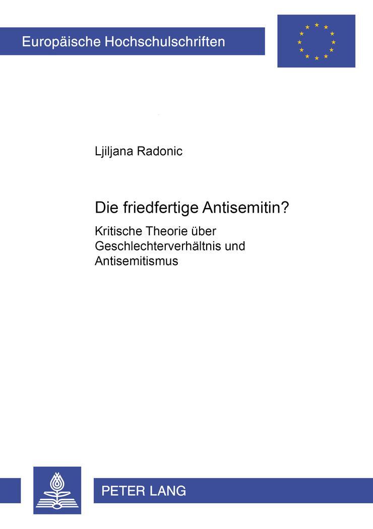 Cover: 9783631533062 | Die friedfertige Antisemitin? | Ljiljana Radonic | Taschenbuch | 2004