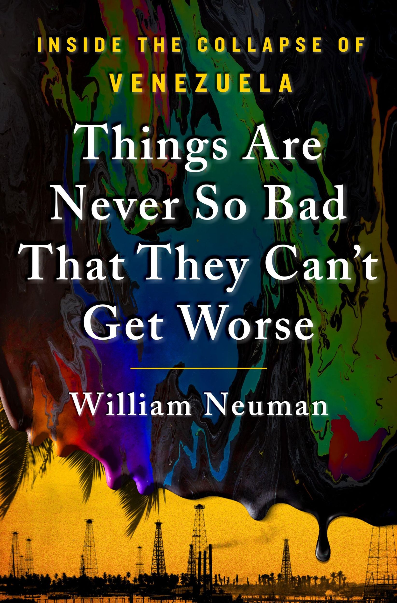 Cover: 9781250266163 | Things Are Never So Bad That They Can't Get Worse | William Neuman