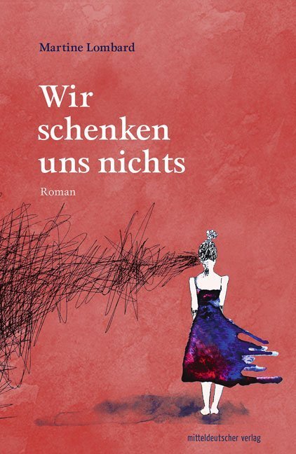 Cover: 9783963111266 | Wir schenken uns nichts | Roman | Martine Lombard | Taschenbuch | 2019