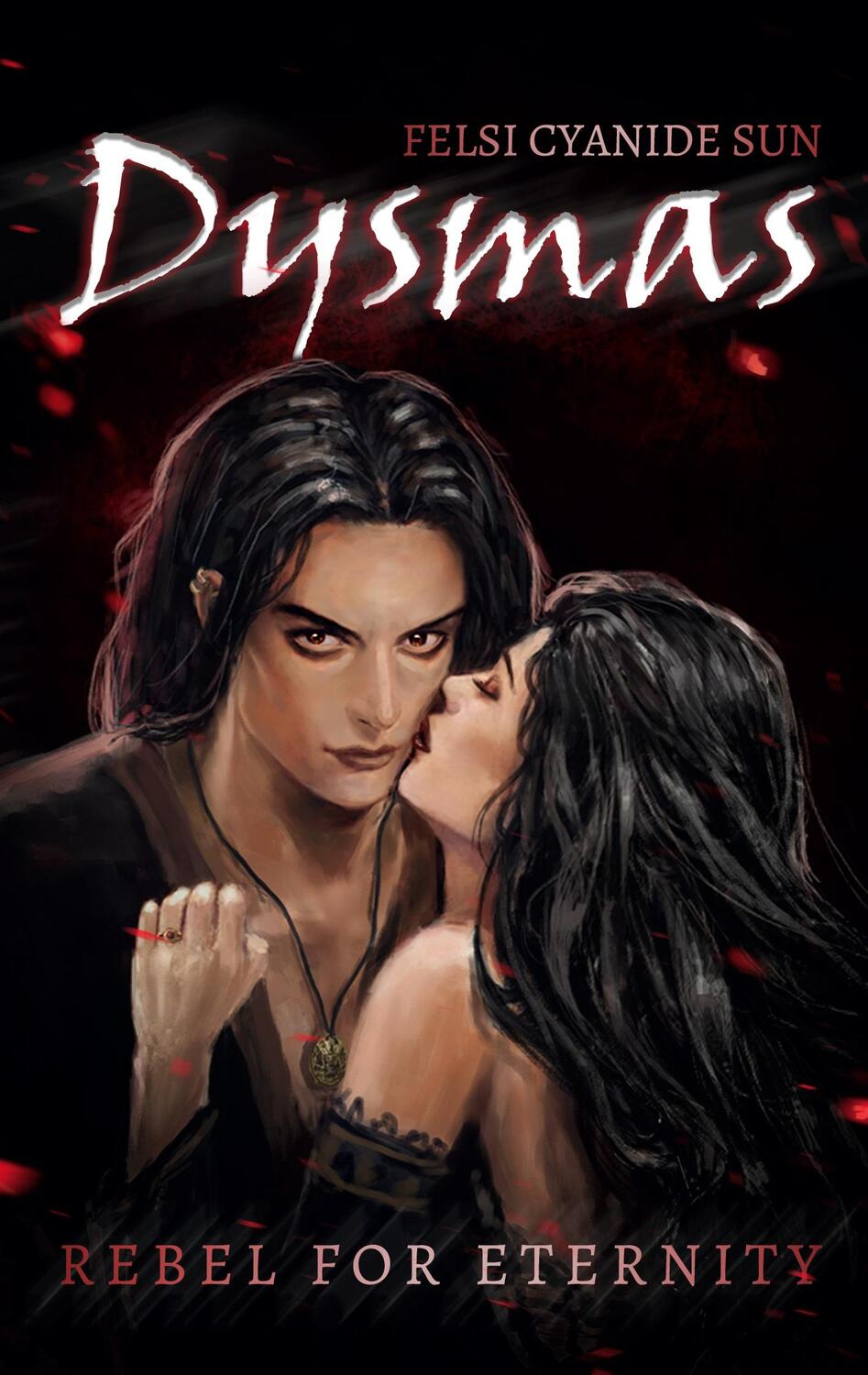 Cover: 9783347601376 | Dysmas | Rebel for Eternity - Dark Romance - | Felsi Cyanide Sun