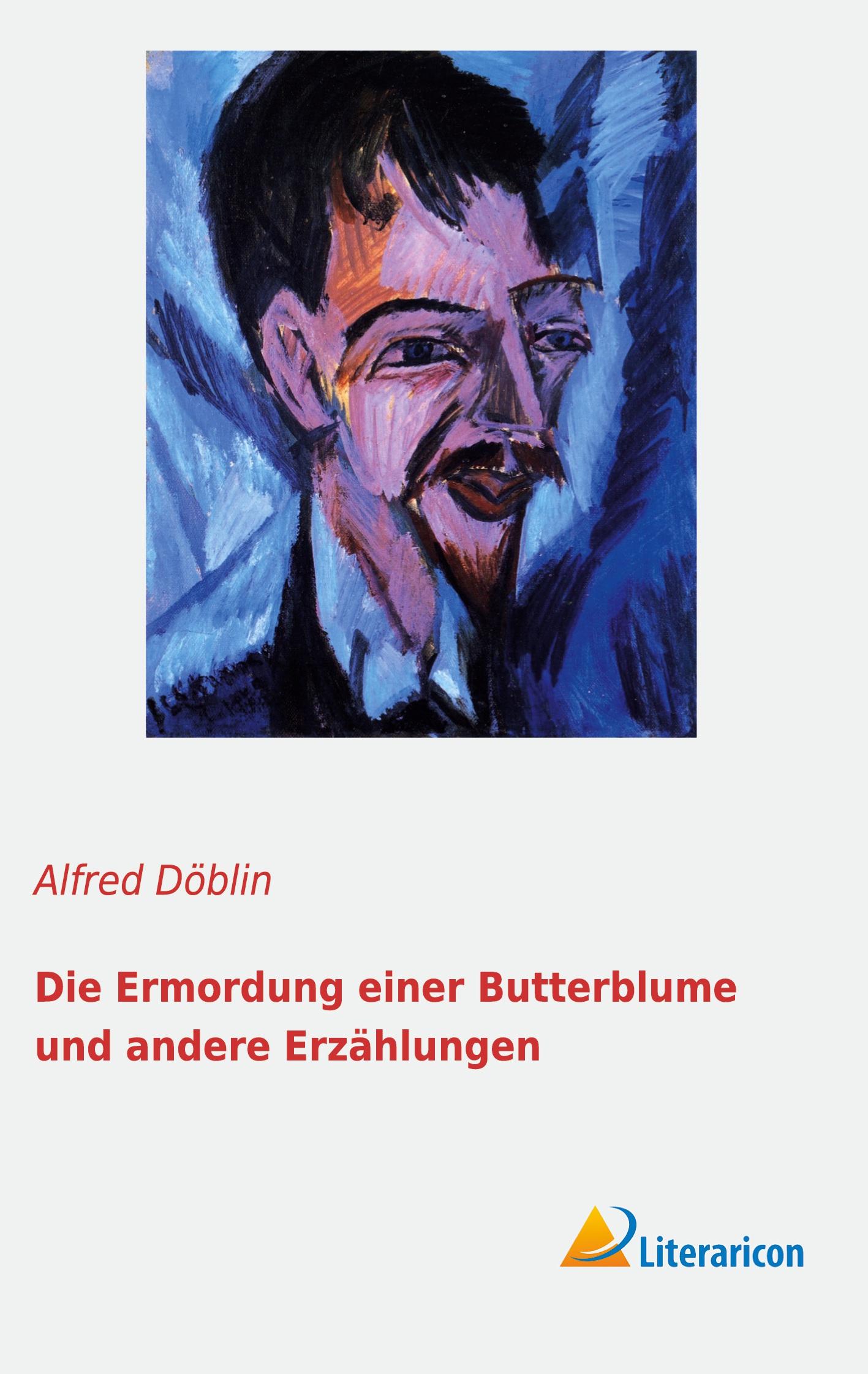 Cover: 9783956972287 | Die Ermordung einer Butterblume und andere Erzählungen | Alfred Döblin