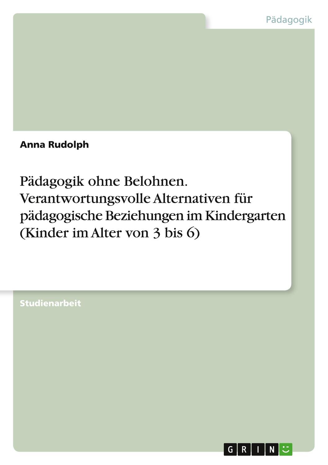 Cover: 9783346745804 | Pädagogik ohne Belohnen. Verantwortungsvolle Alternativen für...