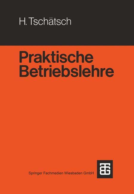 Cover: 9783519063049 | Praktische Betriebslehre | Heinz Tschätsch | Taschenbuch | Paperback