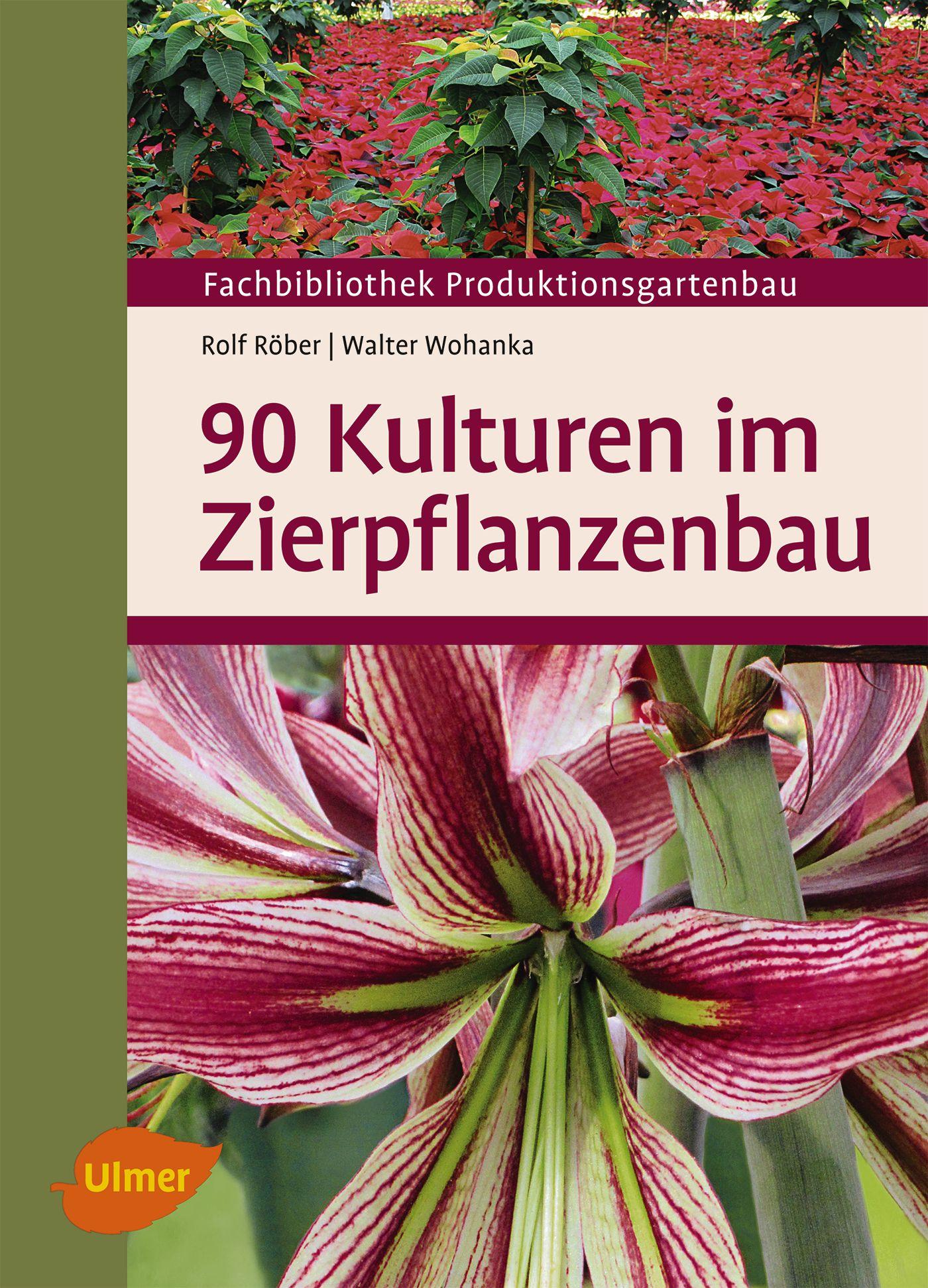 Cover: 9783800147823 | 90 Kulturen im Zierpflanzenbau | Rolf Röber (u. a.) | Buch | 358 S.