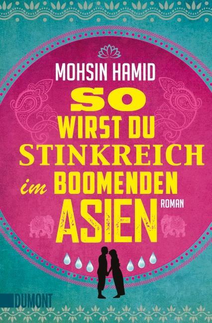 Cover: 9783832163037 | So wirst du stinkreich im boomenden Asien | Mohsin Hamid | Taschenbuch