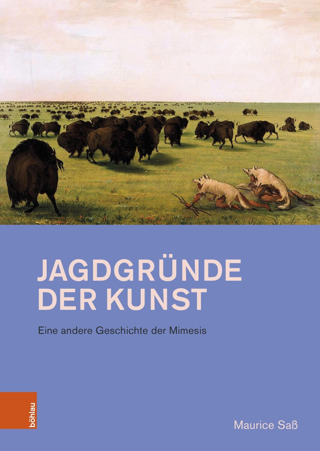 Cover: 9783412530600 | Jagdgründe der Kunst | Eine andere Geschichte der Mimesis | Saß | Buch