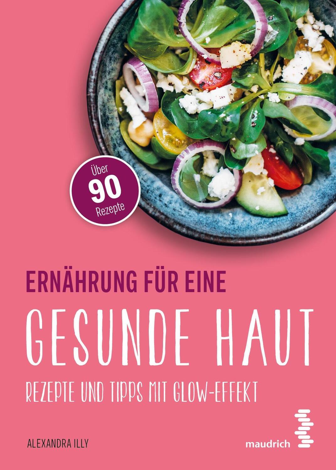 Cover: 9783990021729 | Ernährung für eine gesunde Haut | Rezepte und Tipps mit Glow-Effekt