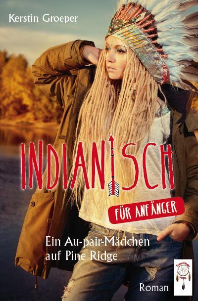 Cover: 9783941485464 | Indianisch für Anfänger | Ein Au-pair-Mächen auf Pine Ridge | Groeper