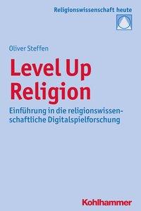 Cover: 9783170325135 | Level Up Religion | Oliver Steffen | Taschenbuch | 380 S. | Deutsch