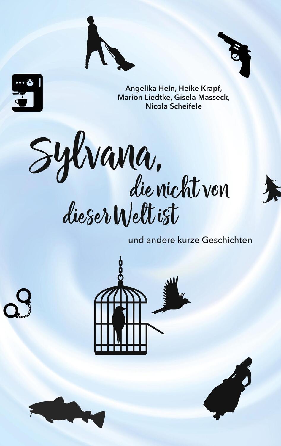 Cover: 9783740753443 | Sylvana, die nicht von dieser Welt ist | und andere kurze Geschichten